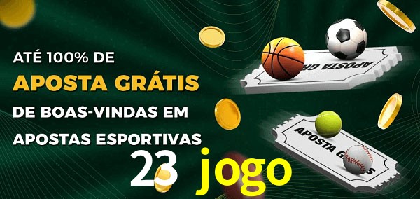 23 jogo Ate 100% de Aposta Gratis